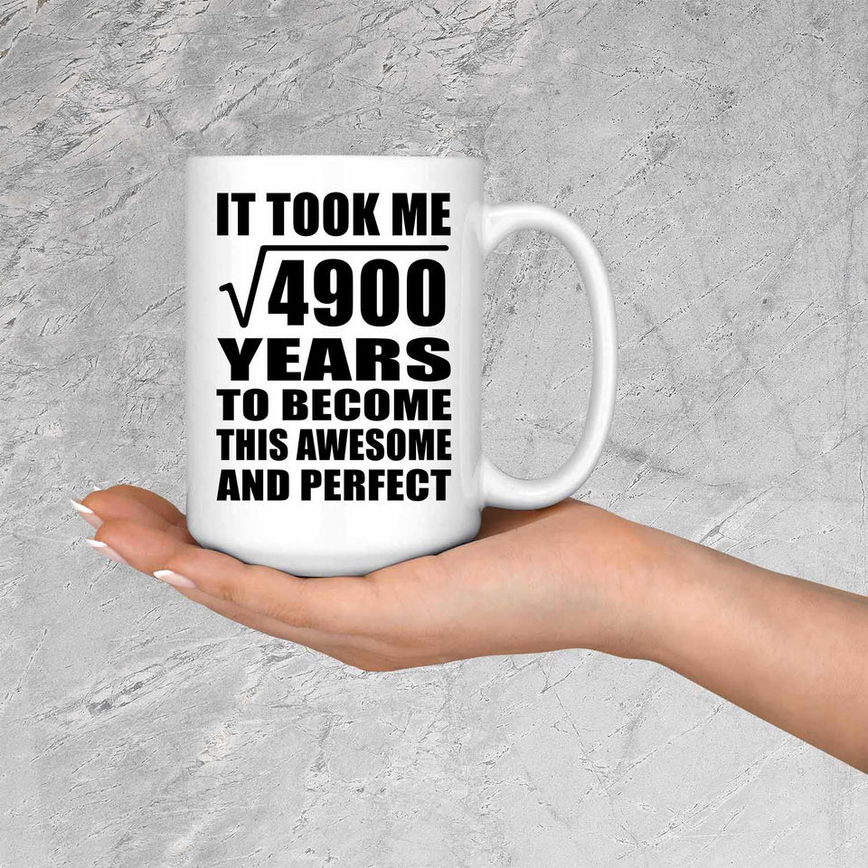 70th Birthday Took Square Root of 4900 Years To Awesome - 15oz Coffee Mug