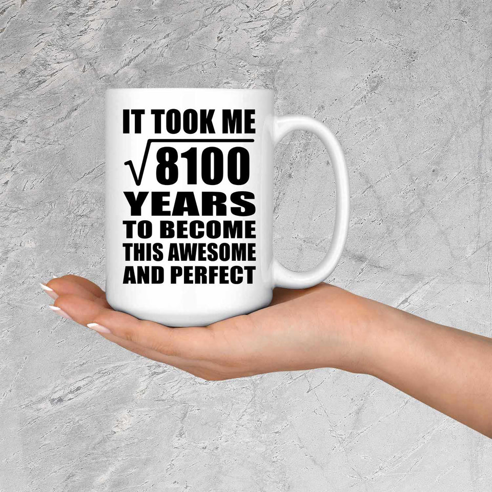 90th Birthday Took Square Root of 8100 Years To Awesome - 15oz Coffee Mug