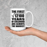 110th Birthday Square Root of 12100 Years of Childhood - 15oz Coffee Mug