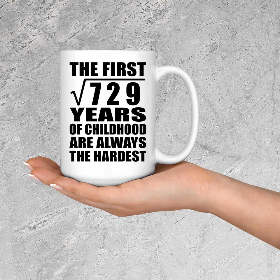 27th Birthday Square Root of 729 Years of Childhood - 15oz Coffee Mug