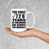 27th Birthday Square Root of 729 Years of Childhood - 15oz Coffee Mug