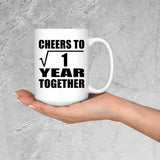 1st Anniversary Cheers To  Square Root of 1 Year Together - 15oz Coffee Mug