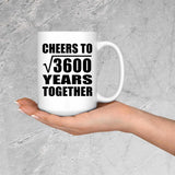 60th Anniversary Cheers To Square Root of 3600 Years Together - 15oz Coffee Mug