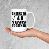 7th Anniversary Cheers To Square Root of 49 Years Together - 15oz Coffee Mug
