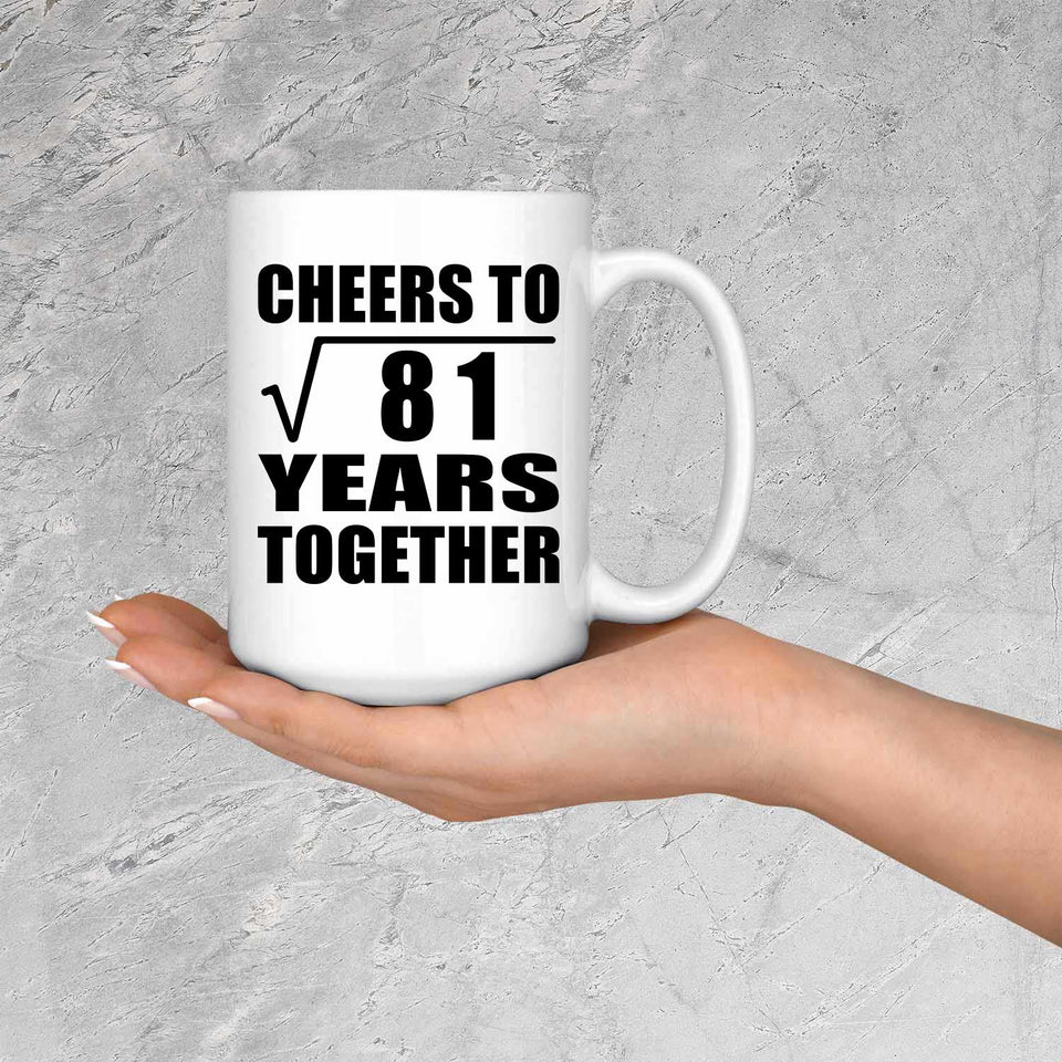 9th Anniversary Cheers To Square Root of 81 Years Together - 15oz Coffee Mug