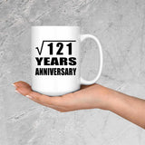 11th Anniversary Square Root of 121 Years Anniversary - 15oz Coffee Mug