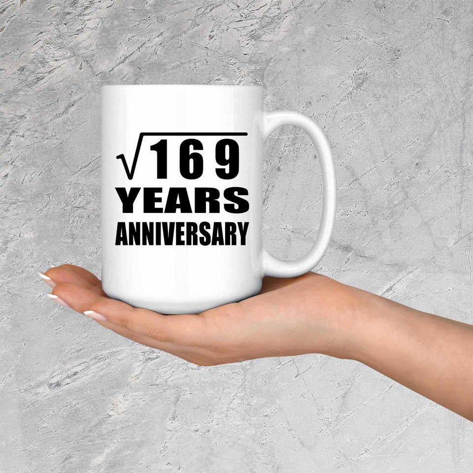13th Anniversary Square Root of 169 Years Anniversary - 15oz Coffee Mug