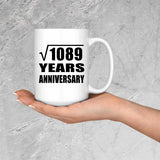 33rd Anniversary Square Root of 1089 Years Anniversary - 15oz Coffee Mug