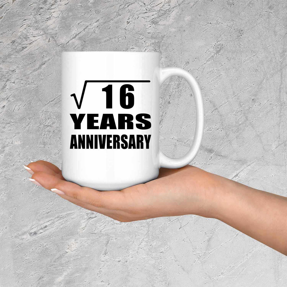 4th Anniversary Square Root of 16 Years Anniversary - 15oz Coffee Mug