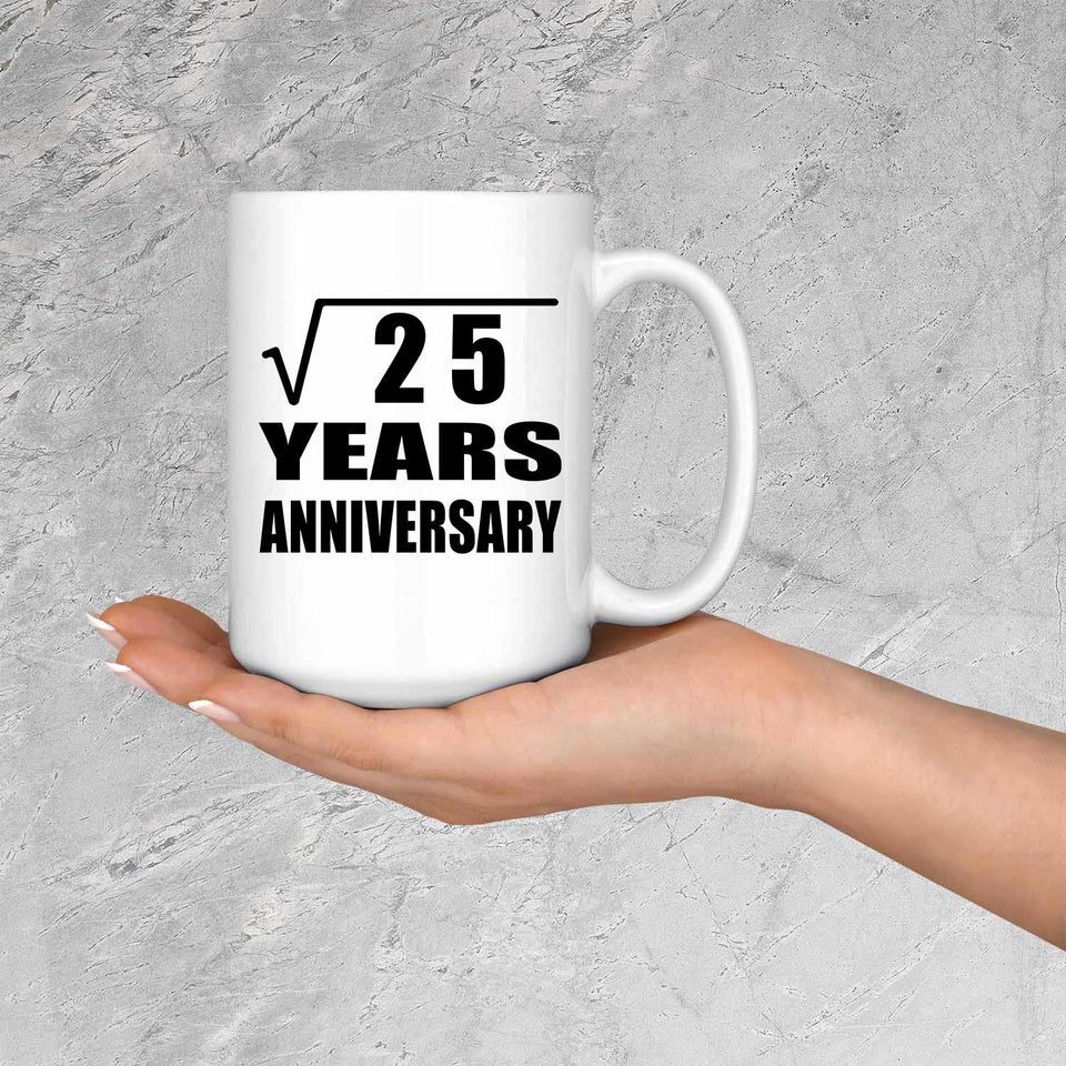 5th Anniversary Square Root of 25 Years Anniversary - 15oz Coffee Mug
