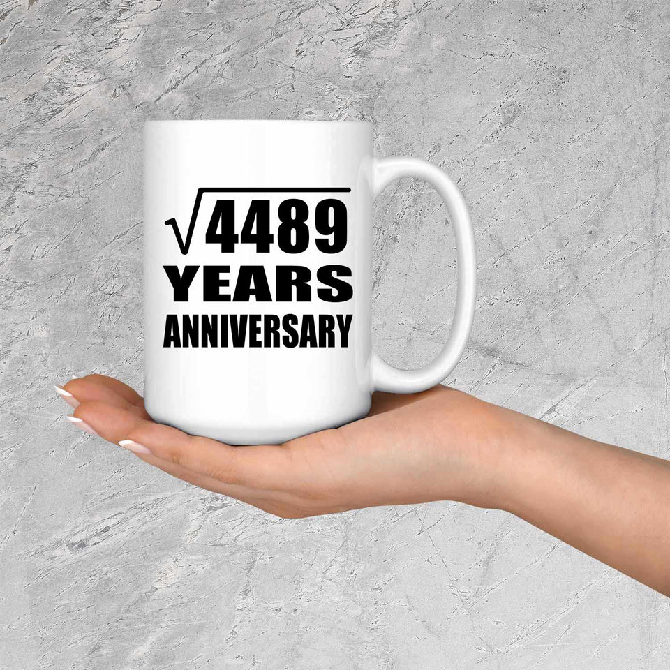 67th Anniversary Square Root of 4489 Years Anniversary - 15oz Coffee Mug