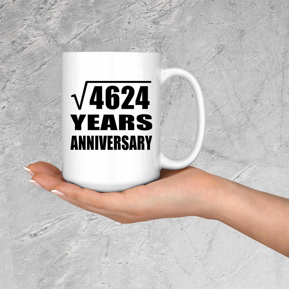68th Anniversary Square Root of 4624 Years Anniversary - 15oz Coffee Mug