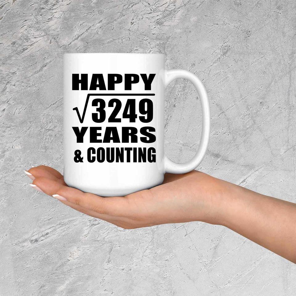 Happy 57th Anniversary Square Root of 3249 Years & Counting - 15oz Coffee Mug