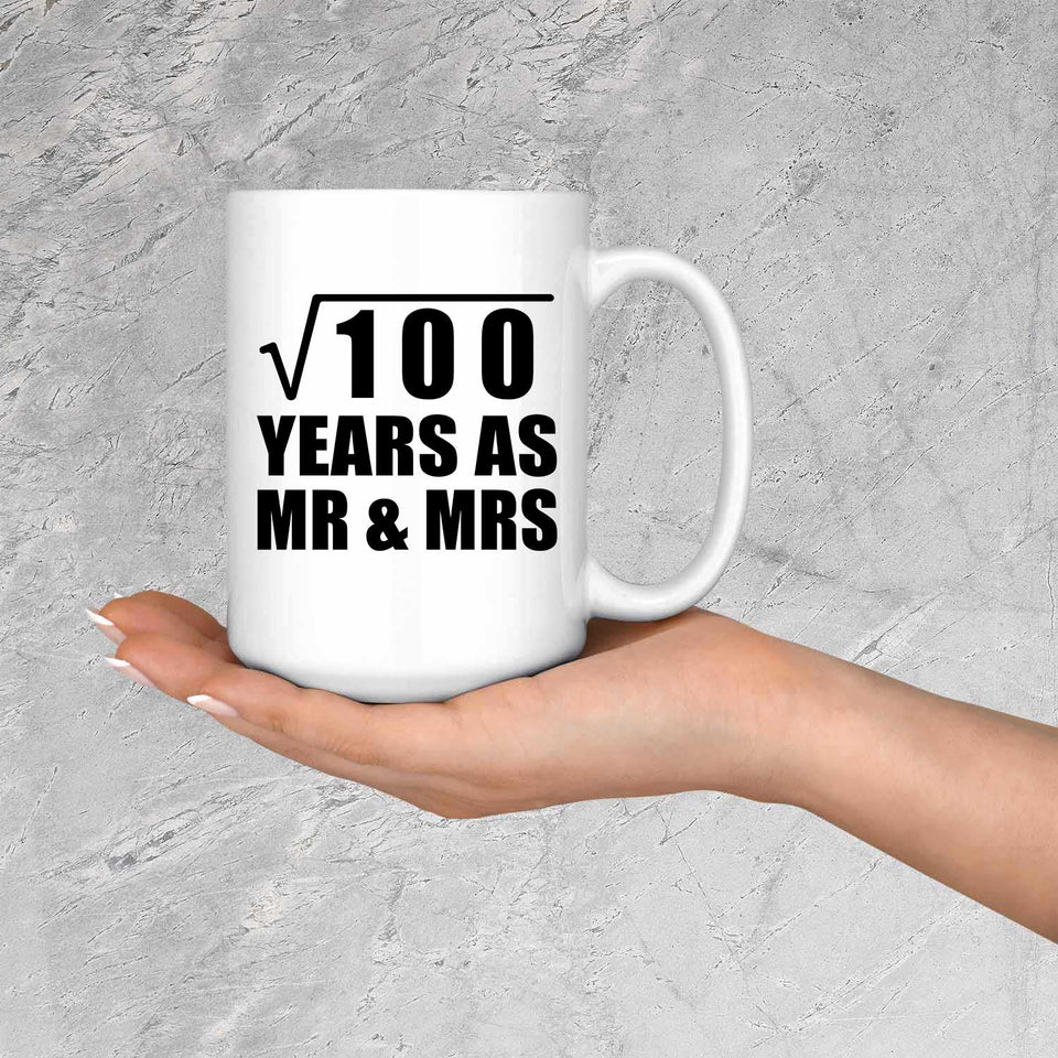 10th Anniversary Square Root of 100 Years As Mr & Mrs - 15oz Coffee Mug