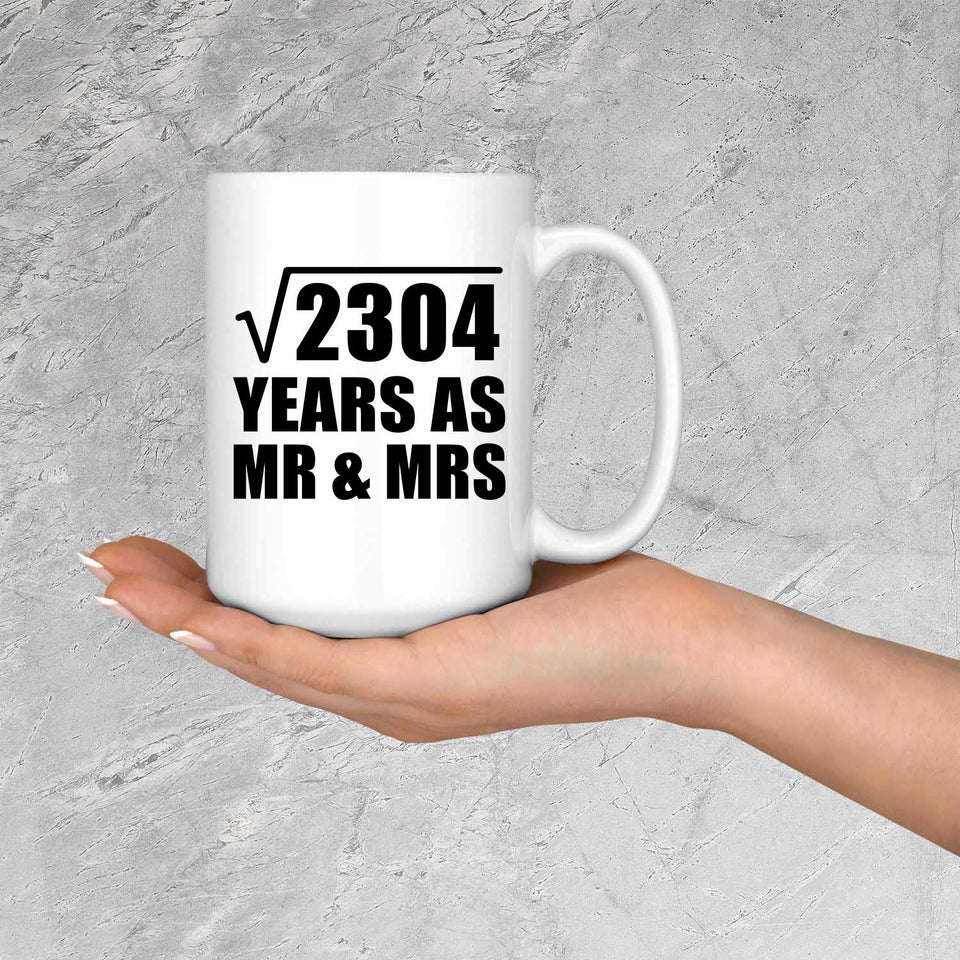 48th Anniversary Square Root of 2304 Years As Mr & Mrs - 15oz Coffee Mug