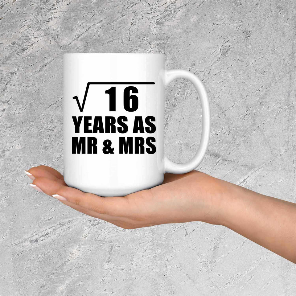 4th Anniversary Square Root of 16 Years As Mr & Mrs - 15oz Coffee Mug