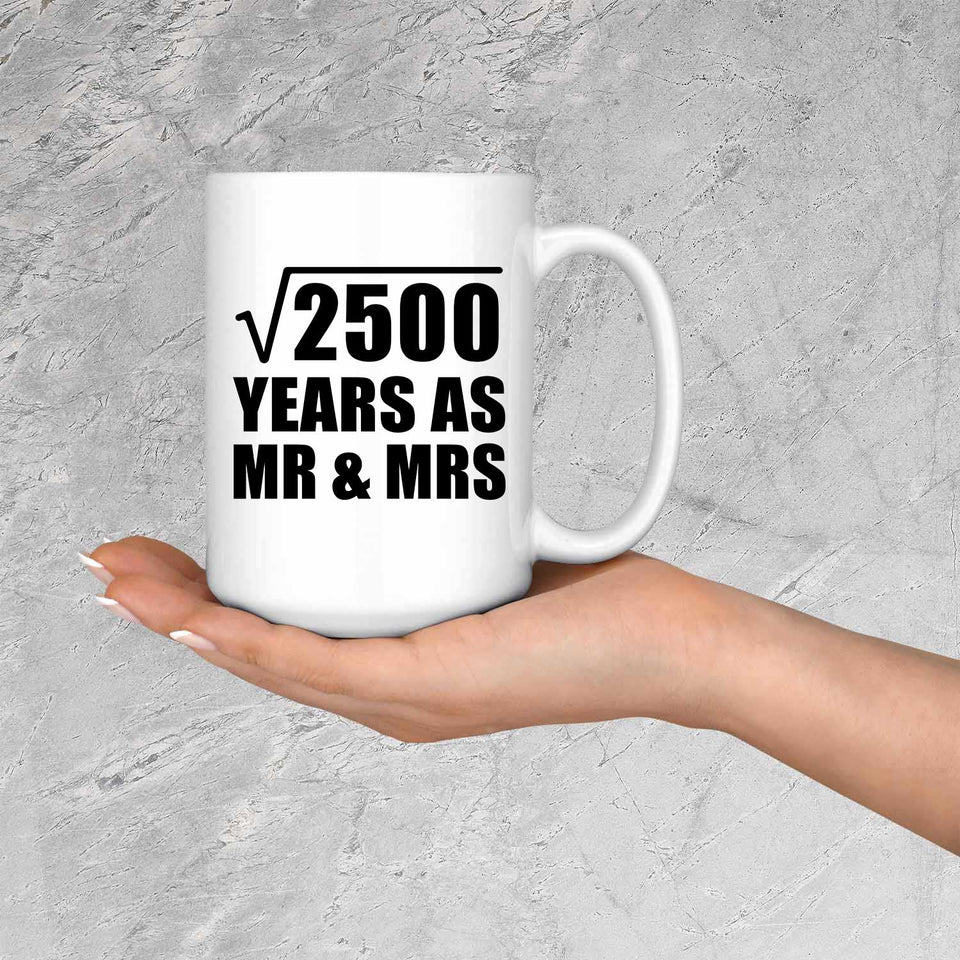 50th Anniversary Square Root of 2500 Years As Mr & Mrs - 15oz Coffee Mug