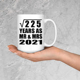 15th Anniversary Square Root of 225 Years As Mr & Mrs 2021 - 15oz Coffee Mug