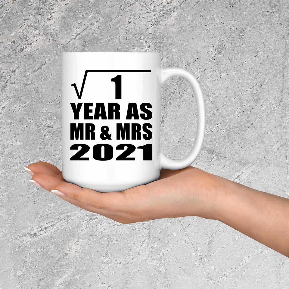 1st Anniversary Square Root of 1 Year As Mr & Mrs 2021 - 15oz Coffee Mug