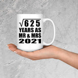 25th Anniversary Square Root of 625 Years As Mr & Mrs 2021 - 15oz Coffee Mug
