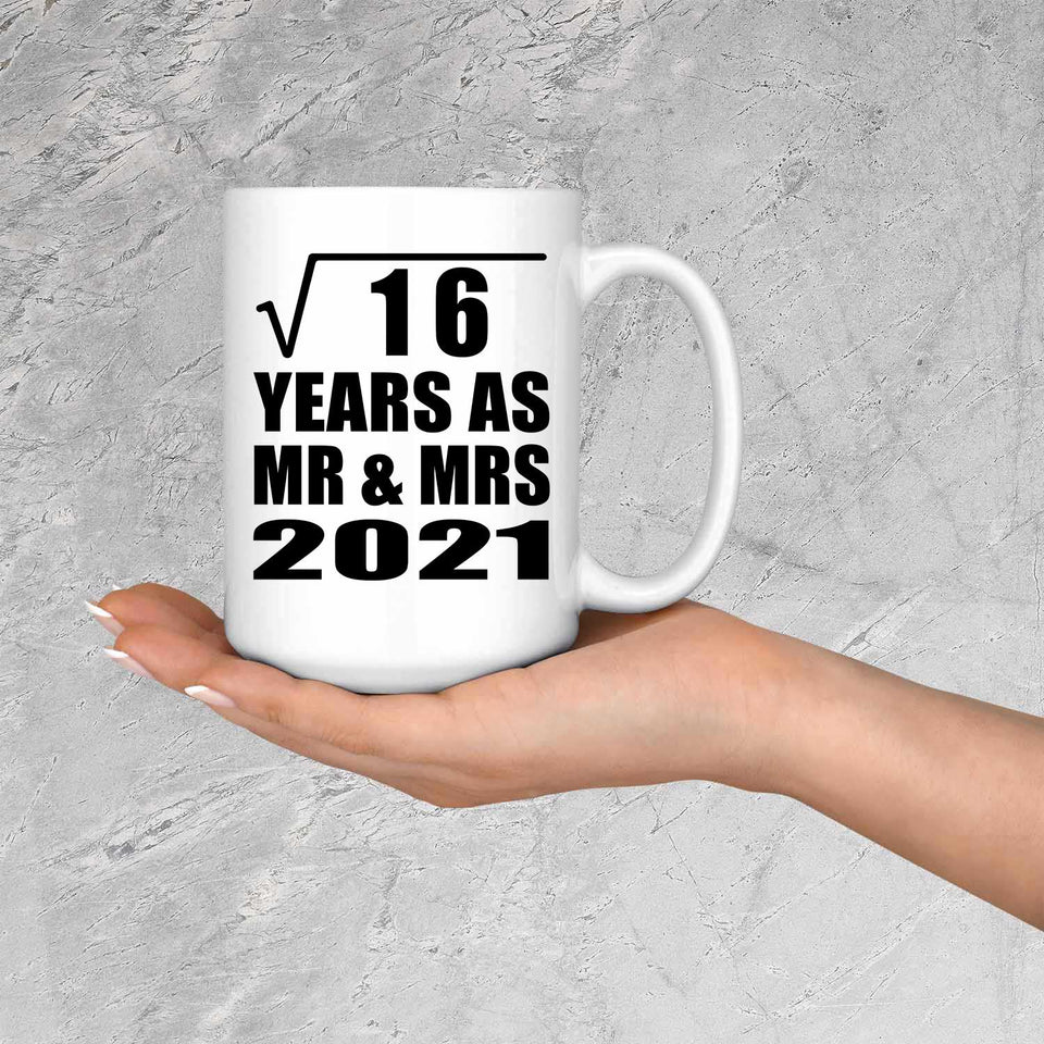 4th Anniversary Square Root of 16 Years As Mr & Mrs 2021 - 15oz Coffee Mug
