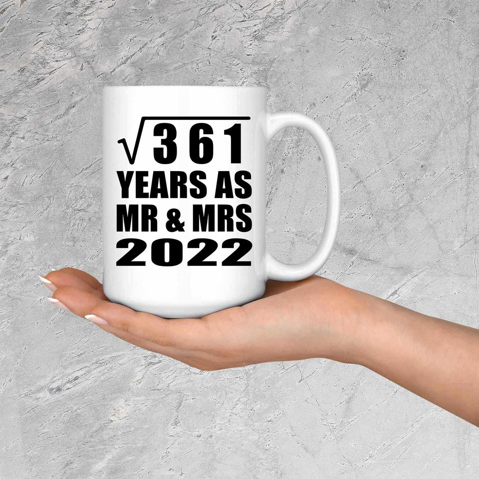 19th Anniversary Square Root of 361 Years As Mr & Mrs 2022 - 15oz Coffee Mug