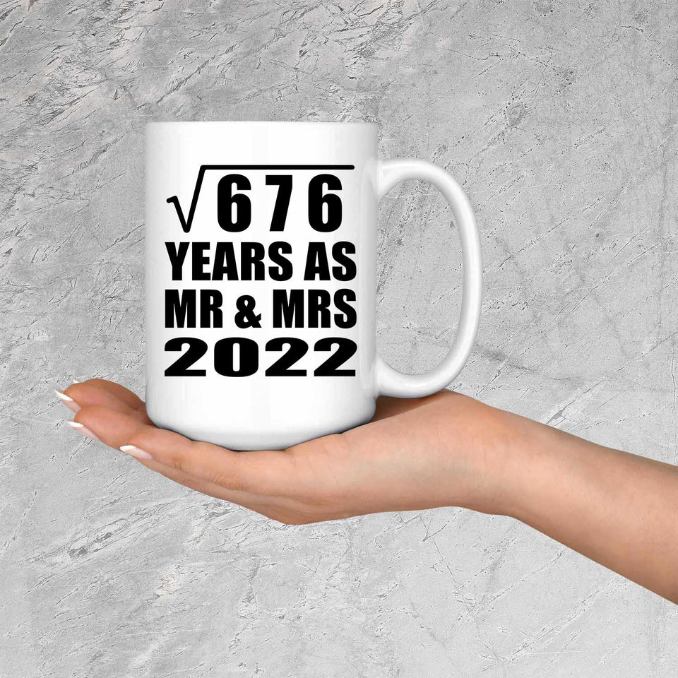 26th Anniversary Square Root of 676 Years As Mr & Mrs 2022 - 15oz Coffee Mug