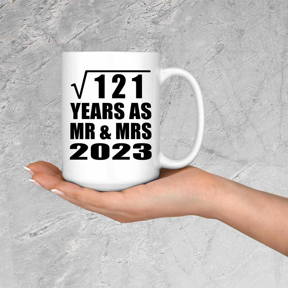11th Anniversary Square Root of 121 Years As Mr & Mrs 2023 - 15oz Coffee Mug