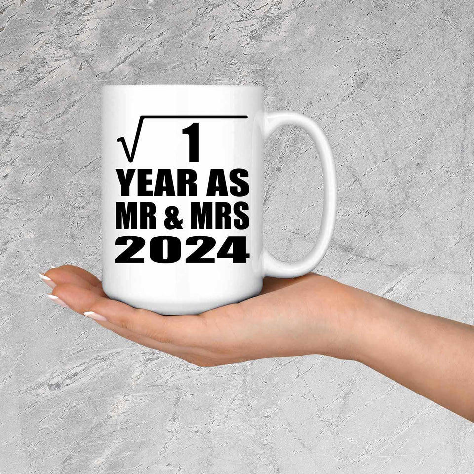 1st Anniversary Square Root of 1 Year As Mr & Mrs 2024 - 15oz Coffee Mug