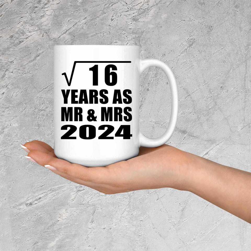 4th Anniversary Square Root of 16 Years As Mr & Mrs 2024 - 15oz Coffee Mug