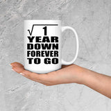1st Anniversary Square Root of 1 Year Down Forever To Go - 15oz Coffee Mug