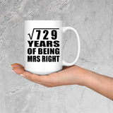 27th Anniversary Square Root of 729 Years of Being Mrs Right - 15oz Coffee Mug