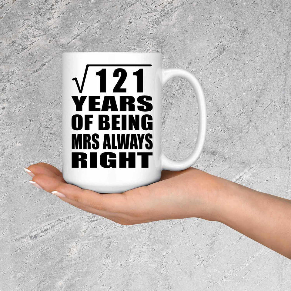 11th Anniversary Square Root of 121 Years Mrs Always Right - 15oz Coffee Mug