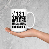 11th Anniversary Square Root of 121 Years Mrs Always Right - 15oz Coffee Mug