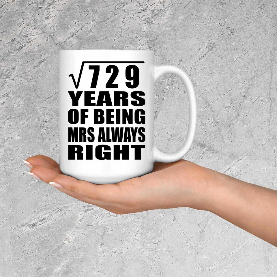27th Anniversary Square Root of 729 Years Mrs Always Right - 15oz Coffee Mug