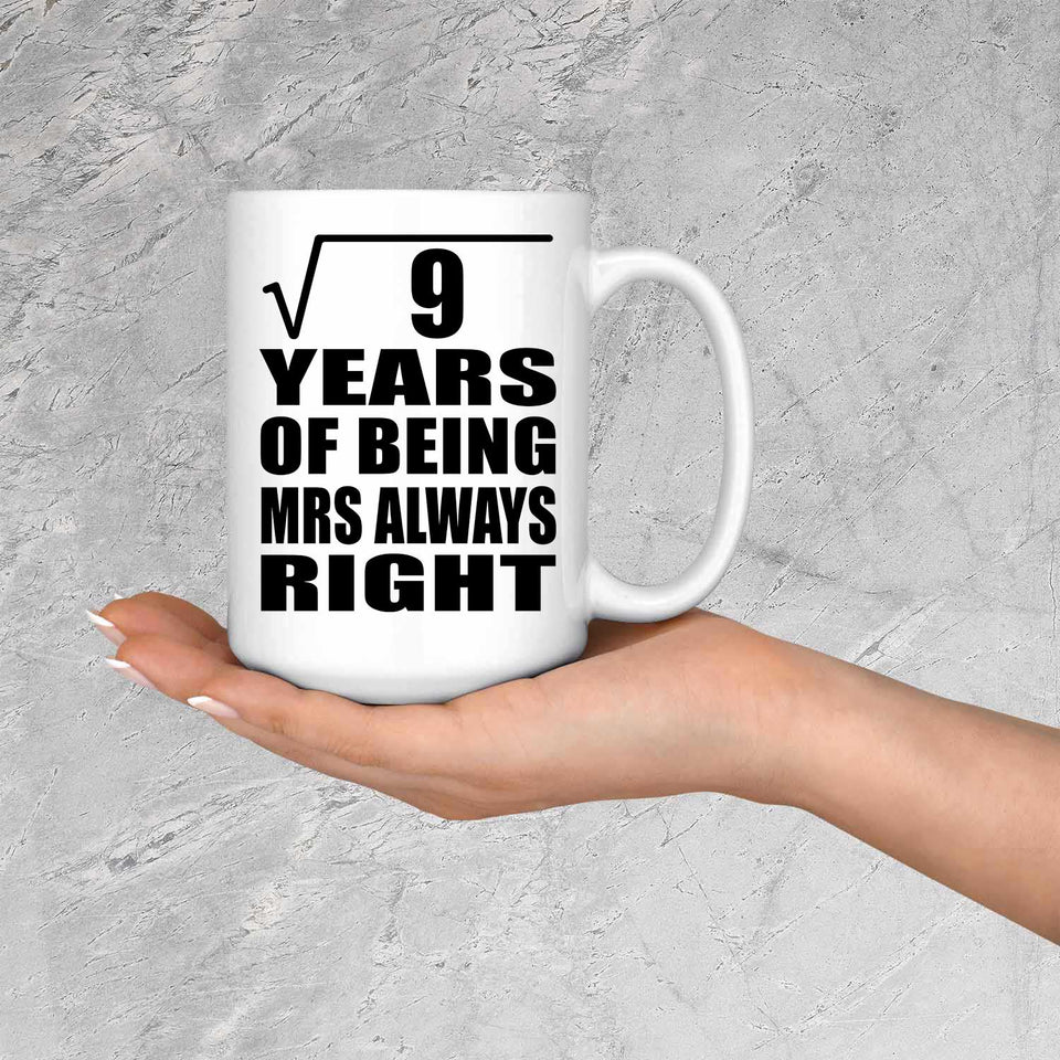 3rd Anniversary Square Root of 9 Years Mrs Always Right - 15oz Coffee Mug