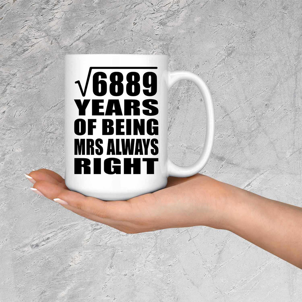 83rd Anniversary Square Root of 6889 Years Mrs Always Right - 15oz Coffee Mug
