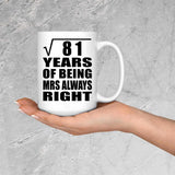 9th Anniversary Square Root of 81 Years Mrs Always Right - 15oz Coffee Mug