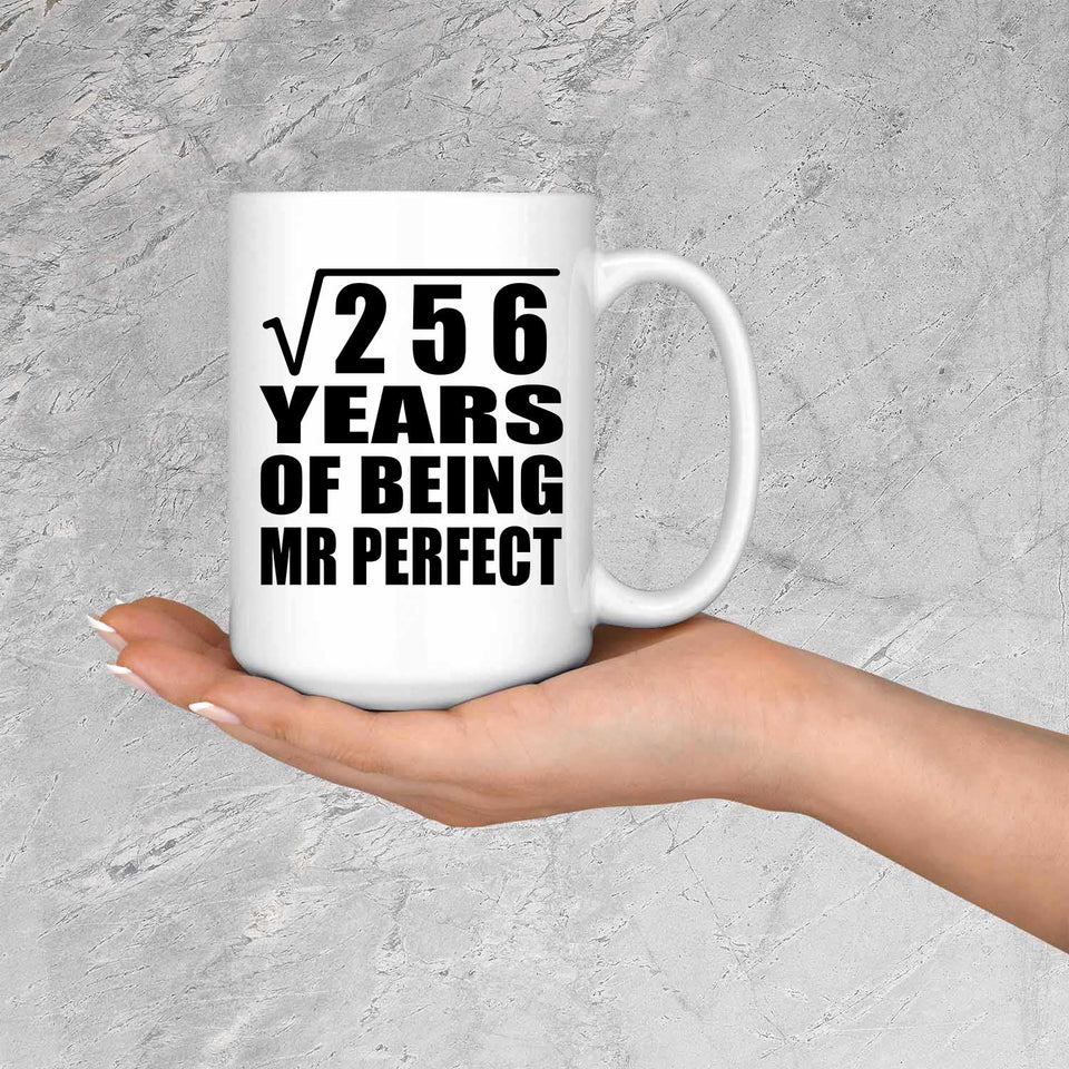 16th Anniversary Square Root of 256 Years of Mr Perfect - 15oz Coffee Mug