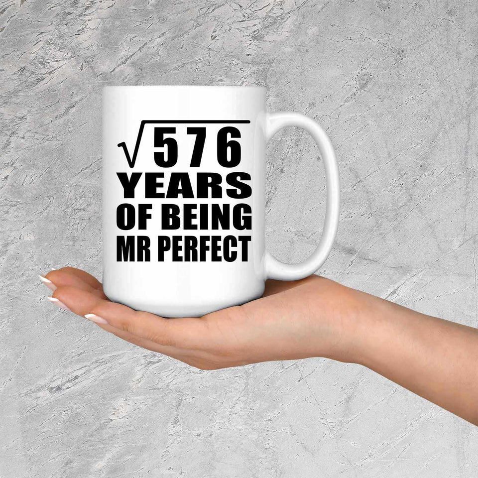 24th Anniversary Square Root of 576 Years of Mr Perfect - 15oz Coffee Mug