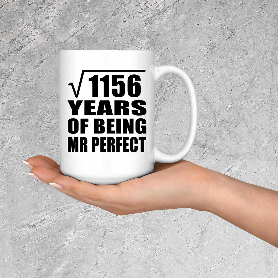 34th Anniversary Square Root of 1156 Years of Mr Perfect - 15oz Coffee Mug