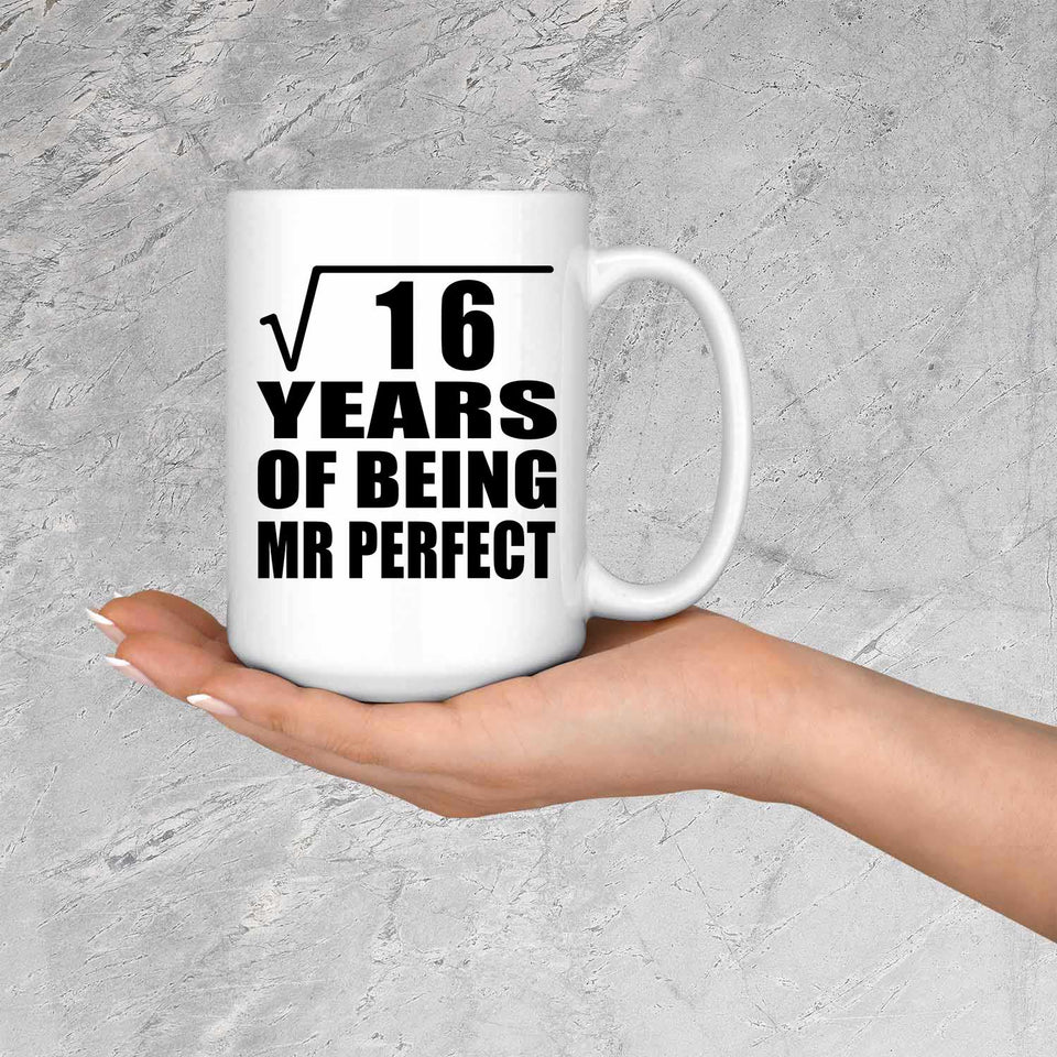 4th Anniversary Square Root of 16 Years of Mr Perfect - 15oz Coffee Mug