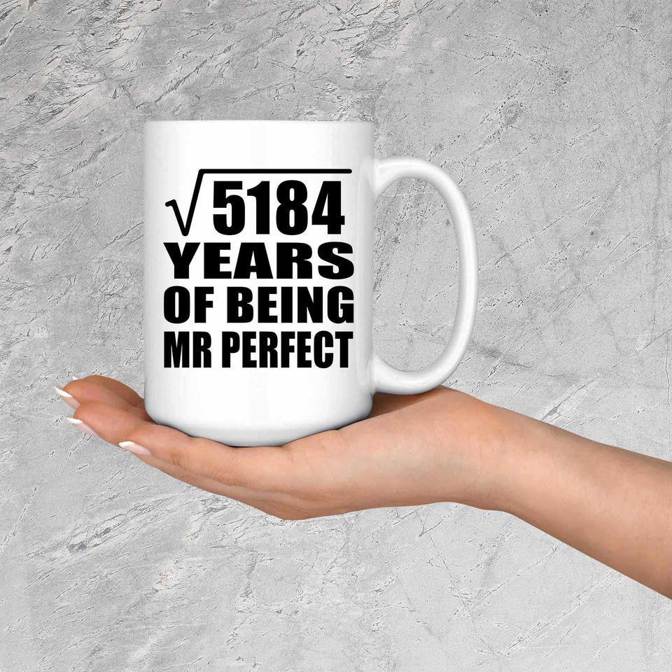 72nd Anniversary Square Root of 5184 Years of Mr Perfect - 15oz Coffee Mug
