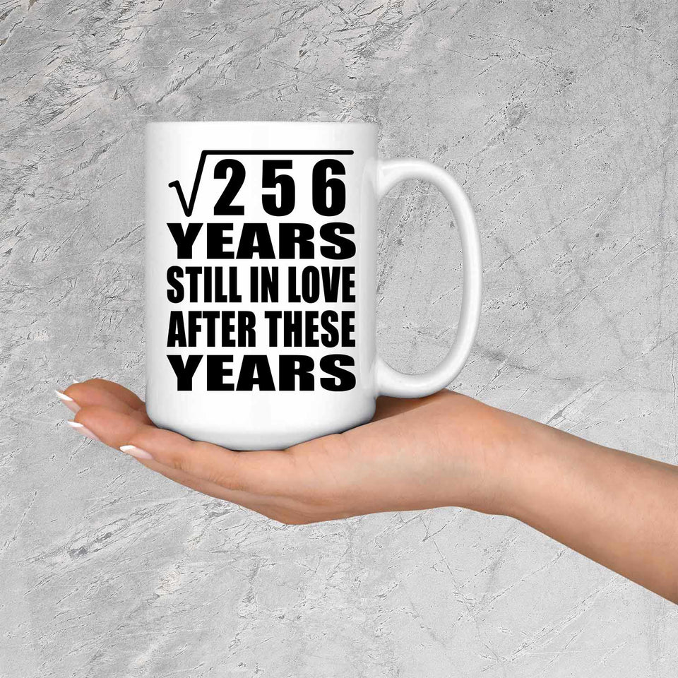 16th Anniversary Square Root of 256 Years Still In Love - 15oz Coffee Mug