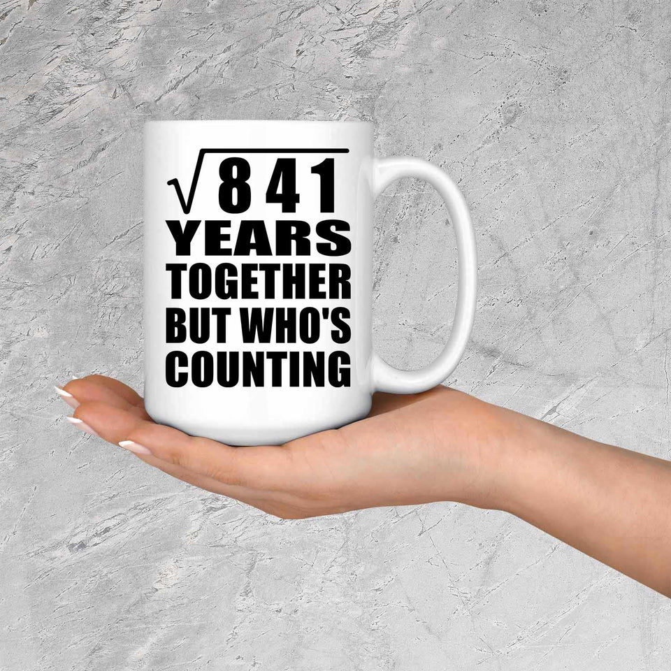 29th Anniversary Square Root of 841 Years Who's Counting - 15oz Coffee Mug
