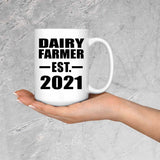 Dairy Farmer Established EST. 2021 - 15oz Coffee Mug