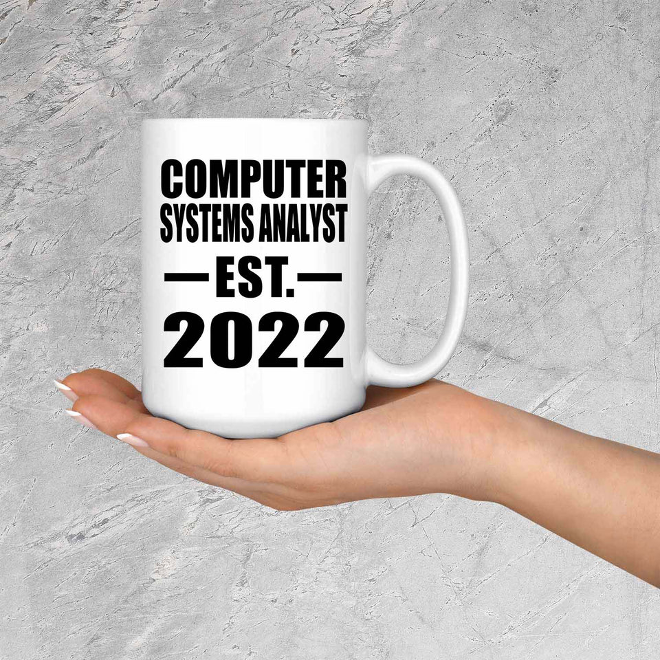 Computer Systems Analyst Established EST. 2022 - 15oz Coffee Mug