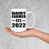 Dairy Farmer Established EST. 2022 - 15oz Coffee Mug