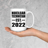 Nuclear Technician Established EST. 2022 - 15oz Coffee Mug