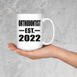 Orthodontist Established EST. 2022 - 15oz Coffee Mug
